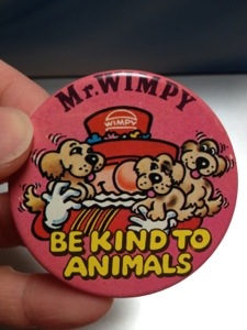Mr Wimpy "Be kind to animals" badge